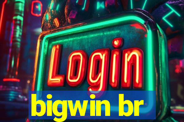 bigwin br